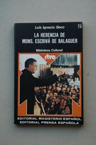 La herencia de Monseñor Escrivá de Balaguer.
