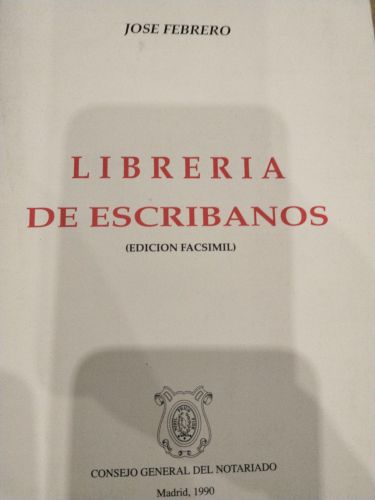 Librería de escribanos (edición facsímil) – Parte primera