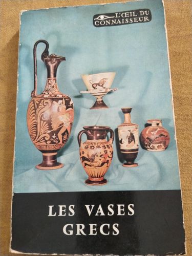 Les Vases Grecs (Colección L'Œil du Connaisseur)