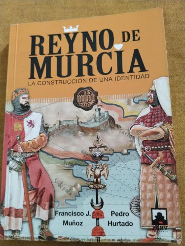 Reyno de Murcia: la construcción de una identidad