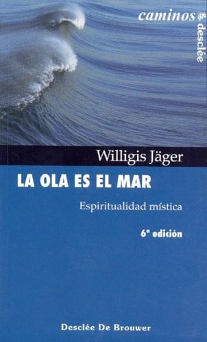 La ola es el mar espiritualidad mística