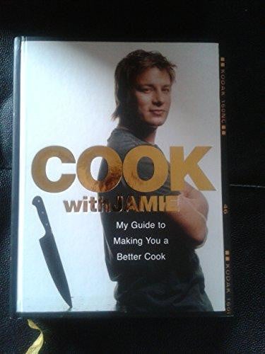 Cook with Jamie: My Guide to Making You a Better Cook