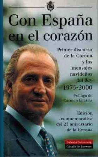 Con España en el corazón. Primer discurso de la Corona y los mensajes navideños del Rey [1975-2000]