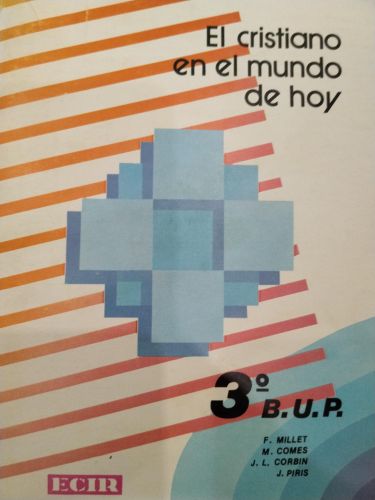 El cristiano en el mundo de hoy, 3ð Bachillerato Unificado Polivalente - [religión católica]