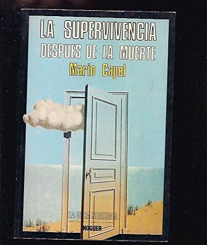 La supervivencia después de la muerte evidencia espontánea y experimental, revisión crítica y nuevas aportaciones