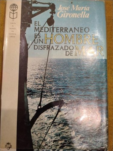 El Mediterráneo es un hombre disfrazado de mar (La Vuelta al mundo en ochenta libros) (Spanish Edition)