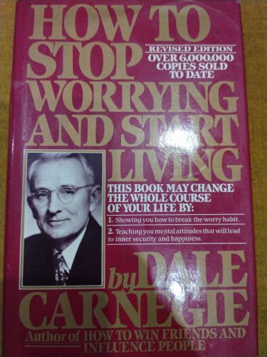 How to Stop Worrying and Start Living