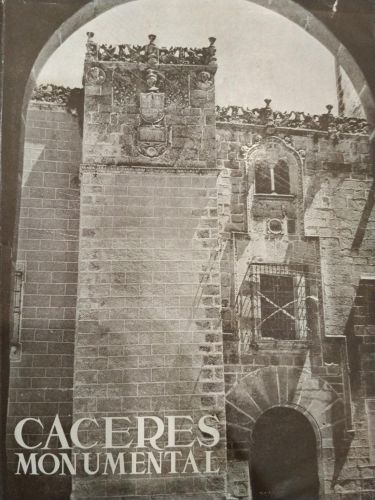 Cáceres monumental. Los Monumentos Cardinales de España, XXV