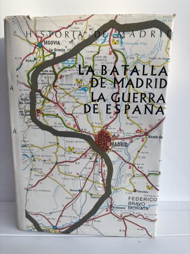 Historia de Madrid. Tomo III. La batalla de Madrid. La guerra de España

