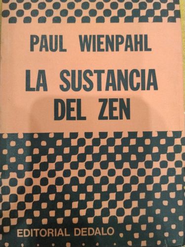 La sustancia del Zen. Una breve explicación del Zazen