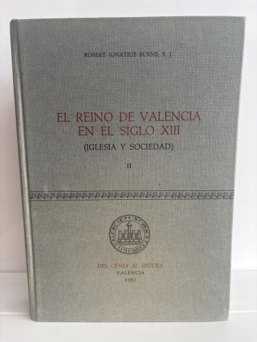 Portada del libro de EL REINO DE VALENCIA EN EL SIGLO XIII. IGLESIA Y SOCIEDAD. VOLUMEN II