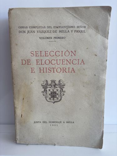 Selección de elocuencia e historia – Juan Vázquez de Mella – Obras Completas Vol. I – Carlismo