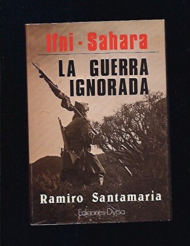 Portada del libro de Ifni y Sahara: La guerra ignorada (Colección Ensayo) (Spanish Edition)