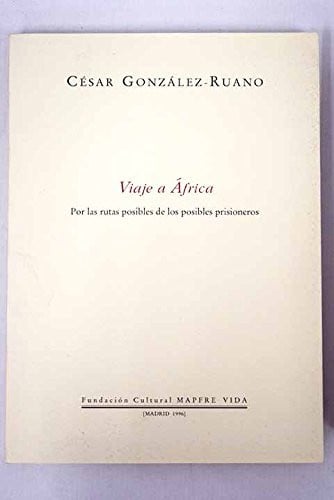 Viaje a África por las rutas posibles de los posibles prisioneros