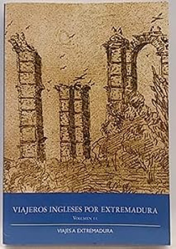 Viajeros por Extremadura. Vol. (I)