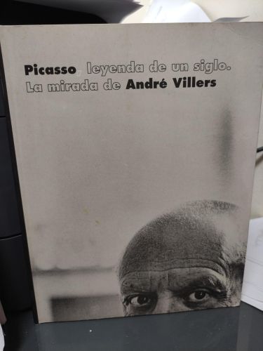 Picasso, leyenda de un siglo: la mirada de André Villers