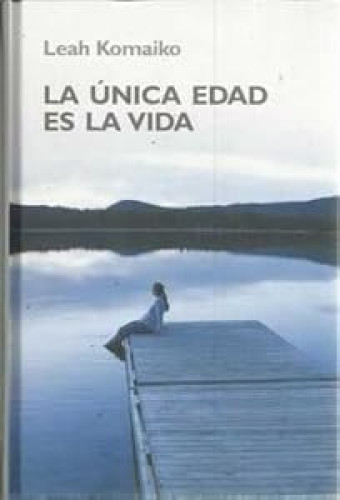 La única edad es la vida