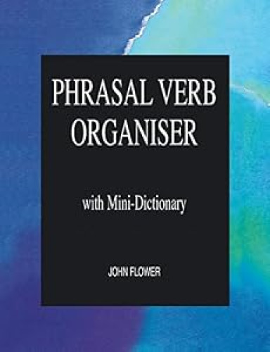 PHRASAL VERB ORGANISER INTERMEDIATE