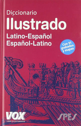 Diccionario ilustrado Latino-Espanol Espanol-Latino \/ Illustrated Dictionary Latin-Spanish Spanish-Latin (Spanish Edition)