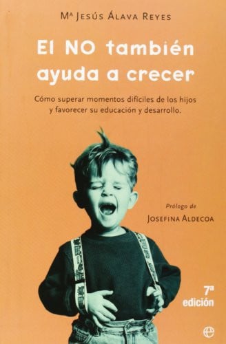 El NO También Ayuda a Crecer Cómo Superar Momentos Difíciles de Los Hijos y Favorecer Su Educación y Desarrollo