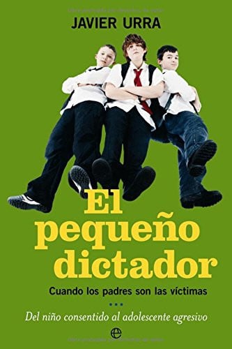 El pequeño dictador crece padres e hijos en conflicto