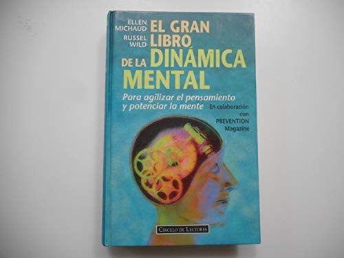 El Gran libro de la dinámica mental para agilizar el pensamiento y potenciar la mente