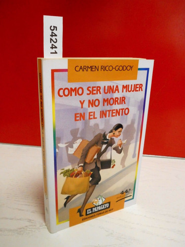 Cómo ser una mujer y no morir en el intento