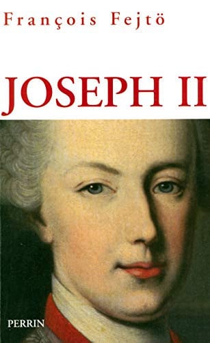 Joseph II un Habsbourg révolutionnaire