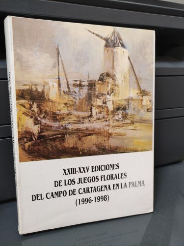 Portada del libro de XXIII-XXV EDICIONES DE LOS JUEGOS FLORALES DEL CAMPO DE CARTAGENA EN LA PALMA 