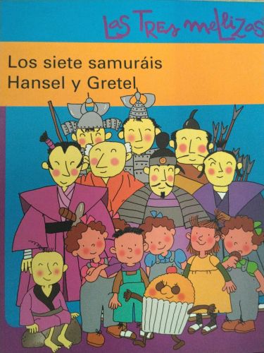 Las tres mellizas: Los siete samuráis / Hansel y Gretel