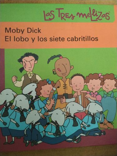 Las tres mellizas: Moby Dick / El lobo y los siete cabritillos