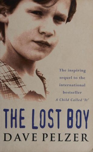 Portada del libro de THE LOST BOY: A FOSTER CHILD'S SEARCH FOR THE LOVE OF A FAMILY PELZER, DAVE
