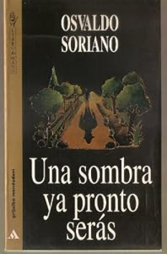 Una sombra ya pronto serás