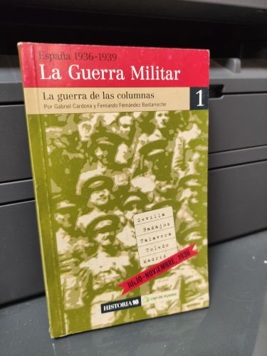 ESPAÑA 1936-1939 LA GUERRA MILITAR 1 LA GUERRA DE LAS COLUMNAS