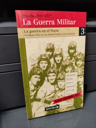 ESPAÑA 1936-1939 LA GUERRA MILITAR 3 LA GUERRA EN EL NORTE