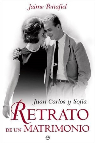 Juan Carlos y Sofía retrato de un matrimonio