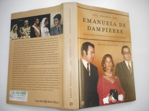 Emanuela de Dampierre: Memorias. Esposa y madre de los Borbones que pudieron reinar en España / Memories. Wife and Mother of the Bourbons That Could Reign in Spain (Spanish Edition)