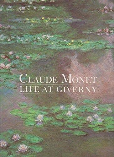 Portada del libro de CLAUDE MONET: LIFE AT GIVERNY (PAINTERS & SCULPTORS) JOYES, CLAIRE AND VAN DER KEMP, GERALD