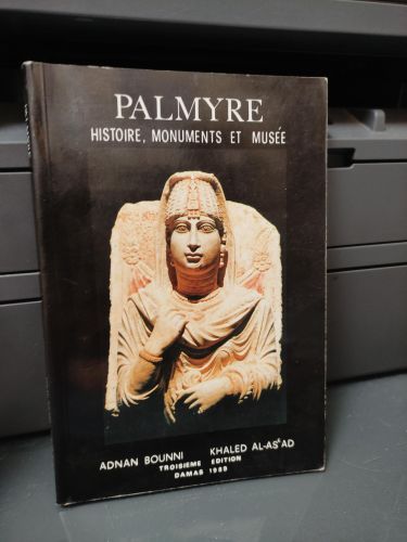 PALMYRE HISTOIRE MONUMENTS ET MUSEE