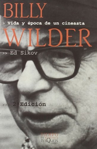 Billy Wilder vida y época de un cineasta