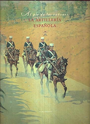La artillería española: al pie de los cañones