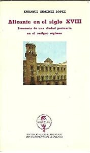 Portada del libro de Alicante en el siglo XVIII. Economía de una ciudad portuaria en el antiguo régimen