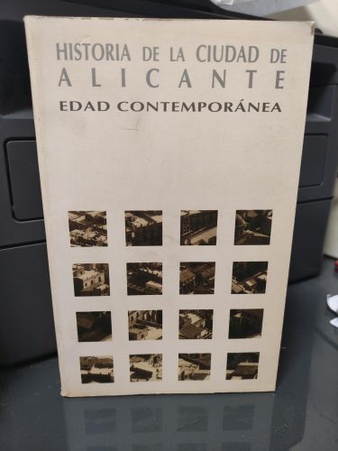 Portada del libro de Historia de Alicante. EDAD CONTEMPORANEA Tomo . 4