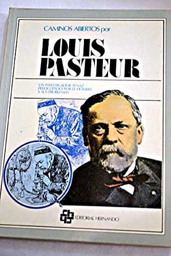 Portada del libro de LOUIS PASTEUR (CAMINOS ABIERTO [PAPERBACK] VIÑAS, DAVID Y EGUÍA, MARTA