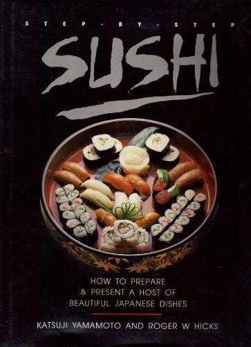 Portada del libro de STEP BY STEP SUSHI HICKS, ROGER AND YAMAMOTO, KATSUJI