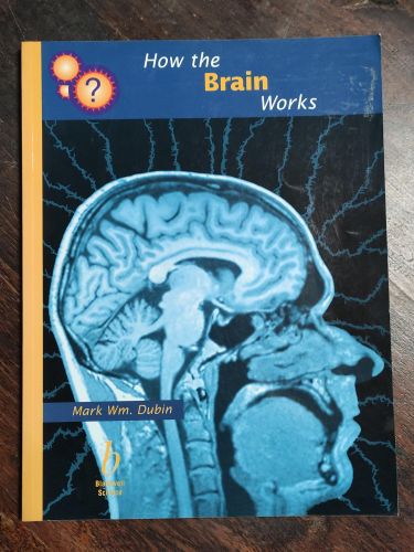 Portada del libro de HOW THE BRAIN WORKS (HOW IT WORKS SERIES) DUBIN, MARK