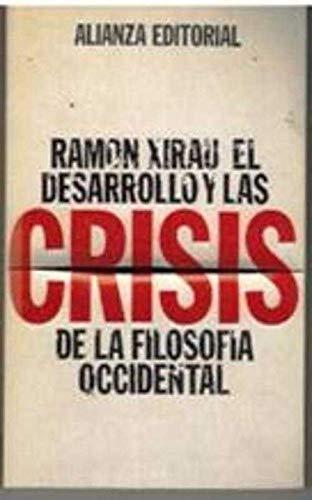 Portada del libro de DESARROLLO Y LAS CRISIS DE LA FILOSOFIA OCCIDENTAL, EL XIRAU SUBIAS, RAMON