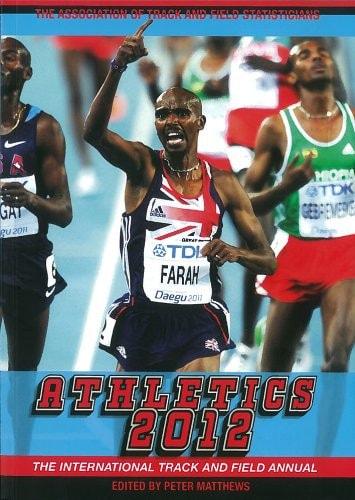 Portada del libro de ATHLETICS 2012: THE INTERNATIONAL TRACK AND FIELD ANNUAL (ATHLETICS: THE INTERNATIONAL TRACK AND FIELD...