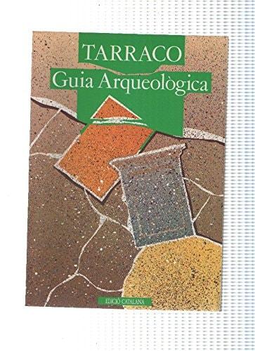 Portada del libro de TARRACO. GUIA ARQUEOLOGICA [TEXTBOOK BINDING] VARIOS