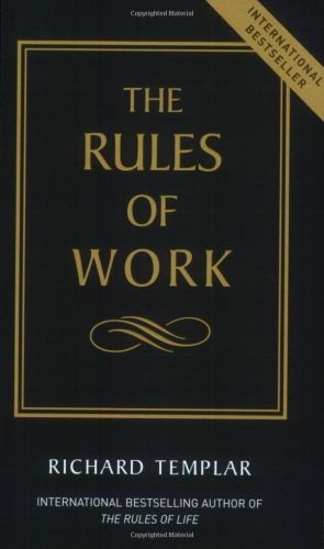 Portada del libro de THE RULES OF WORK: A DEFINITIVE CODE FOR PERSONAL SUCCESS (THE RULES SERIES) [PAPERBACK] TEMPLAR, RICHARD